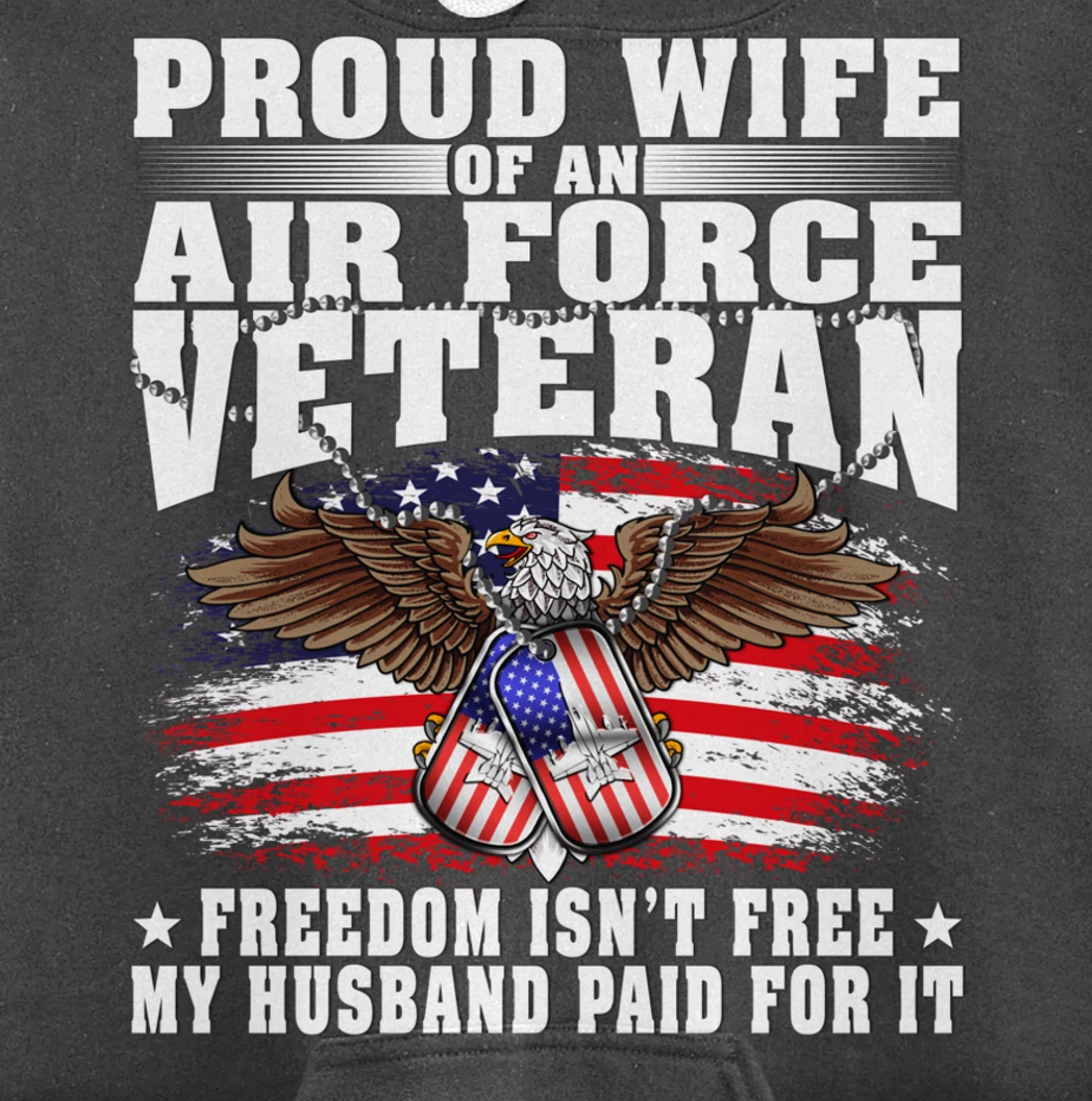 Proud Wife Of An Air Force Veteran - Freedom Isn't Free Pullover Hoodie