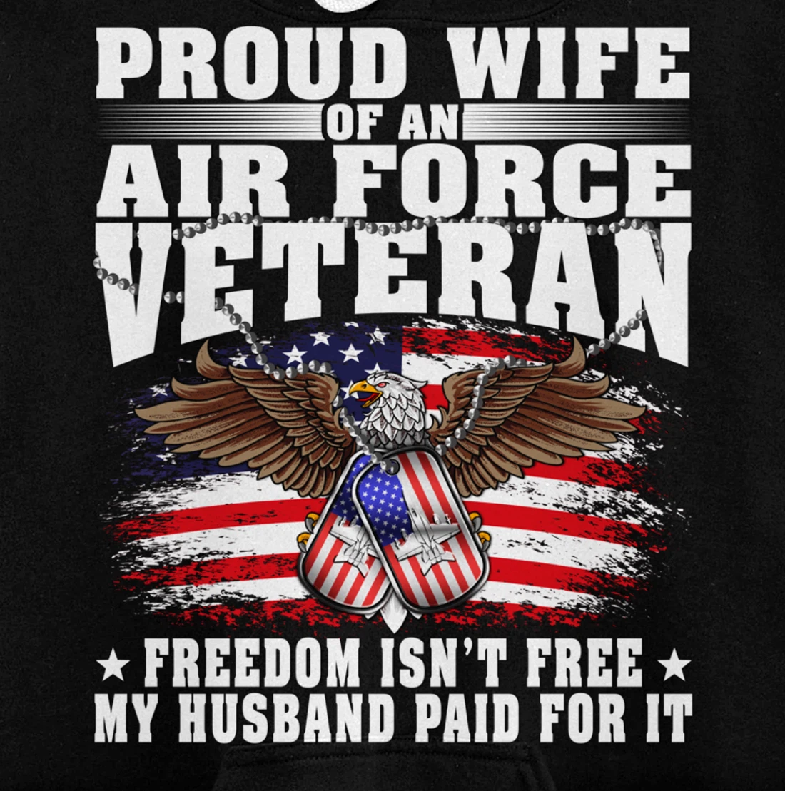 Proud Wife Of An Air Force Veteran - Freedom Isn't Free Pullover Hoodie