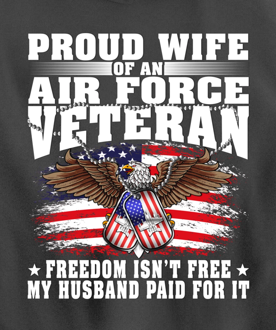 Proud Wife Of An Air Force Veteran - Freedom Isn't Free Pullover Hoodie