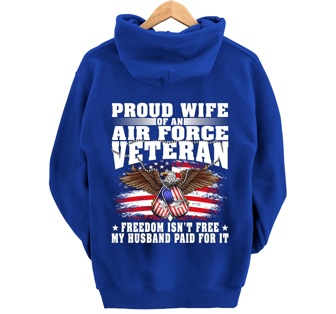 Proud Wife Of An Air Force Veteran - Freedom Isn't Free Pullover Hoodie
