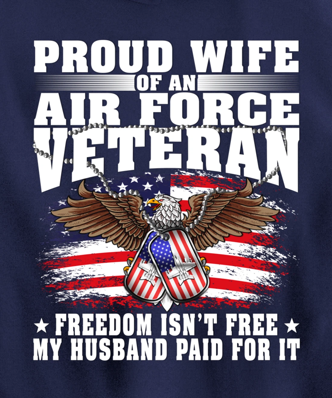 Proud Wife Of An Air Force Veteran - Freedom Isn't Free Pullover Hoodie