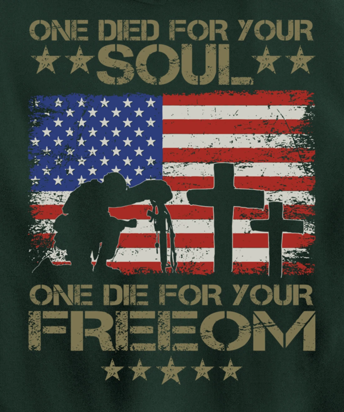 One Died For Your Soul One Died For Freedom Veterans Gift Pullover Hoodie