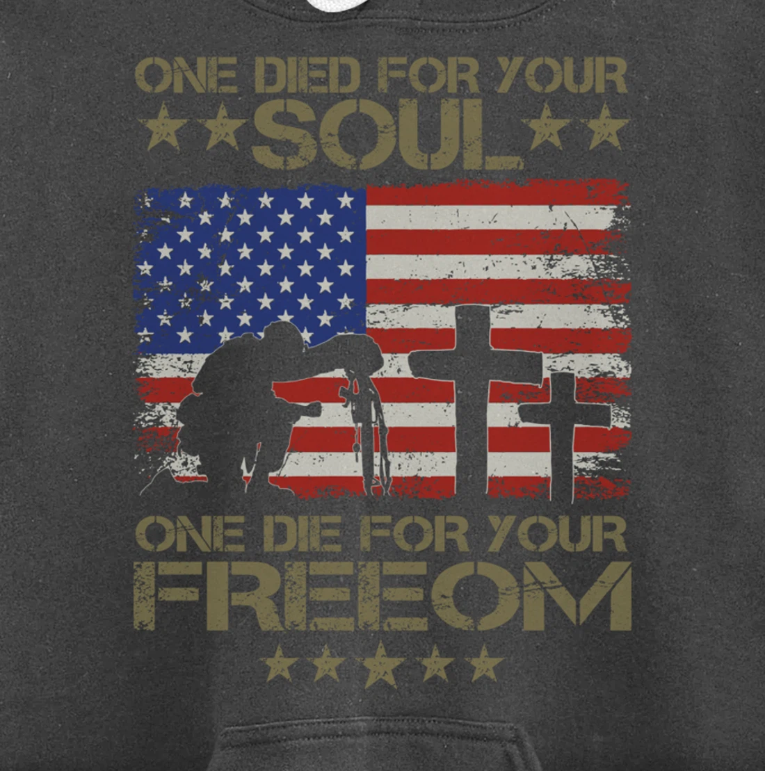 One Died For Your Soul One Died For Freedom Veterans Gift Pullover Hoodie