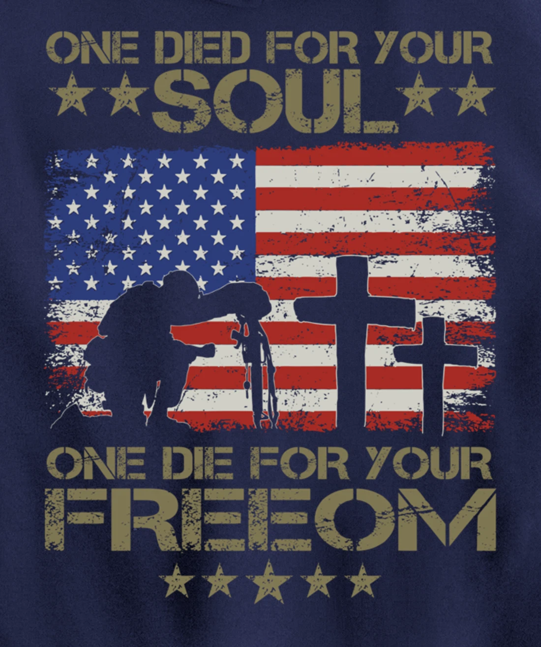 One Died For Your Soul One Died For Freedom Veterans Gift Pullover Hoodie