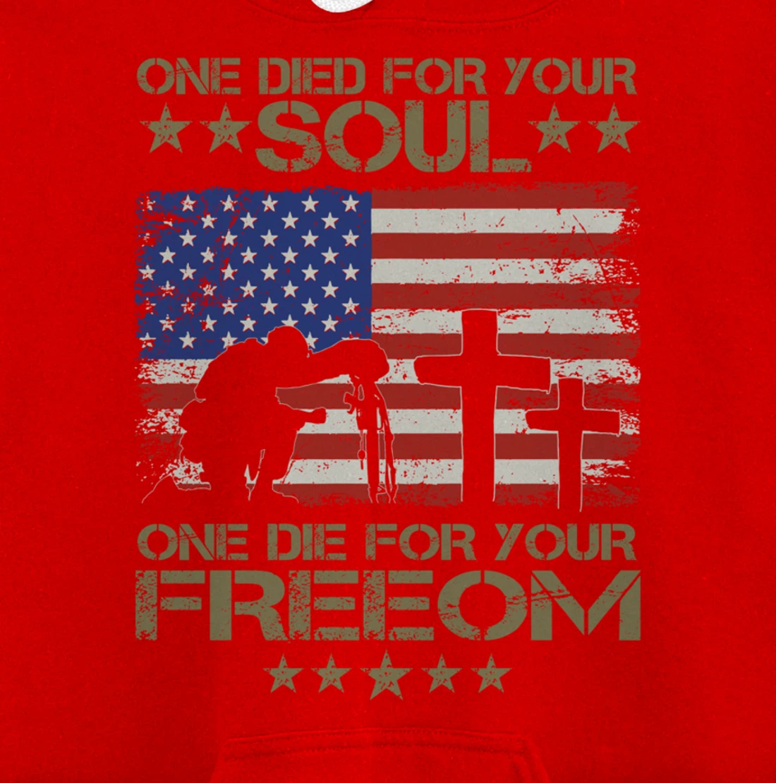 One Died For Your Soul One Died For Freedom Veterans Gift Pullover Hoodie