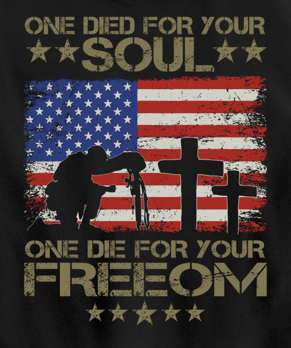 One Died For Your Soul One Died For Freedom Veterans Gift Pullover Hoodie