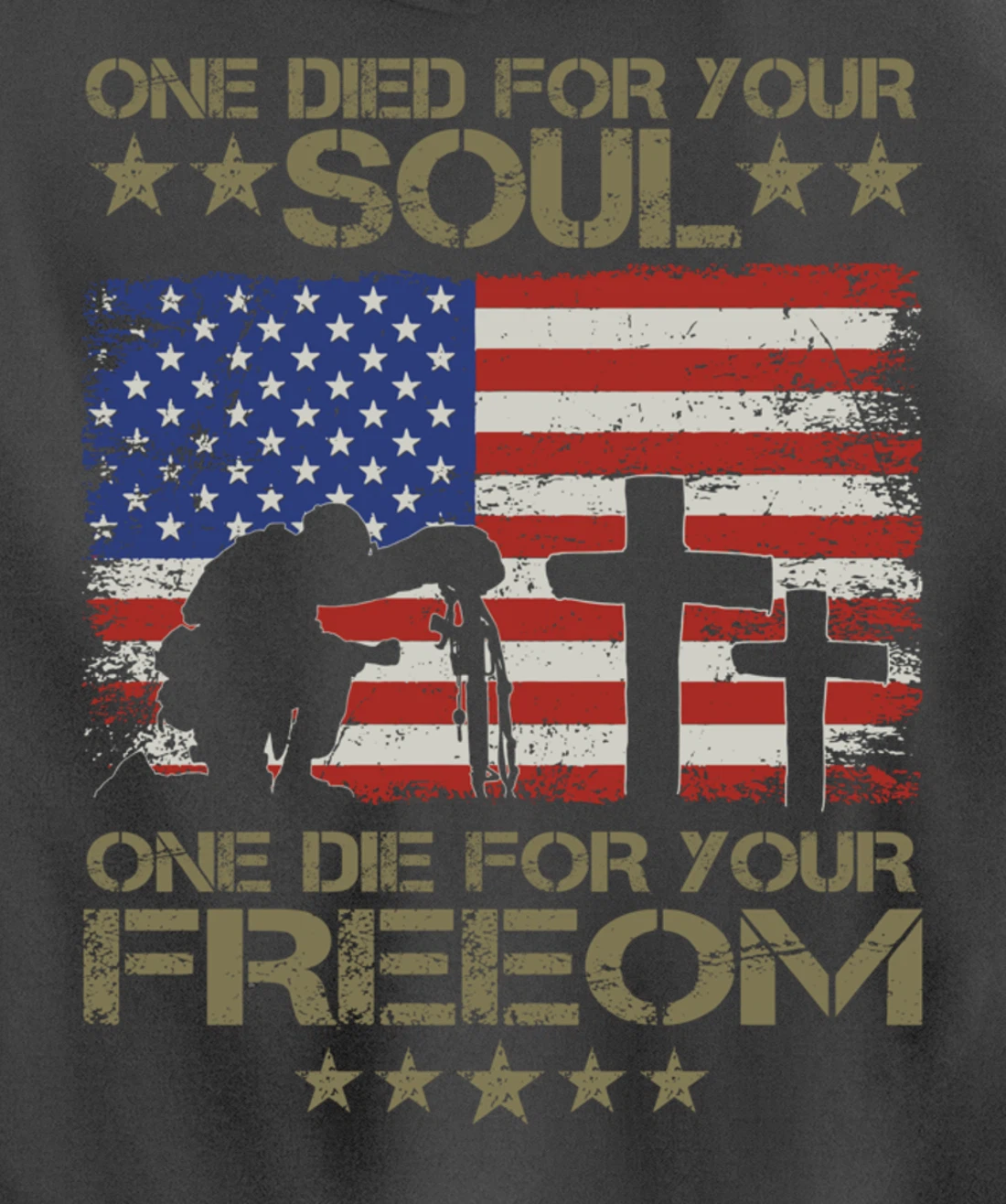 One Died For Your Soul One Died For Freedom Veterans Gift Pullover Hoodie