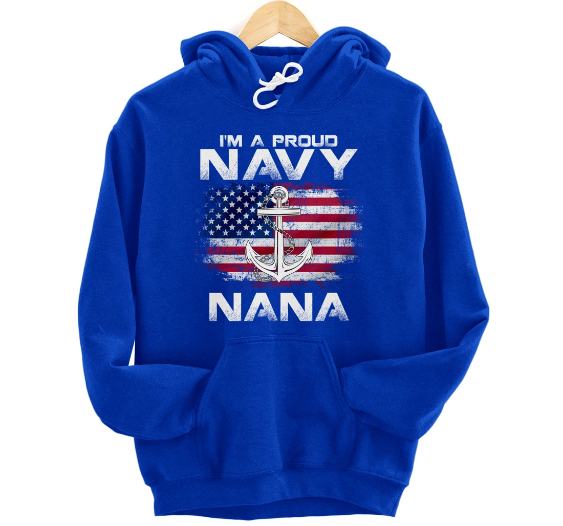 I'm A Proud Navy Nana With American Flag Gift Veteran Pullover Hoodie
