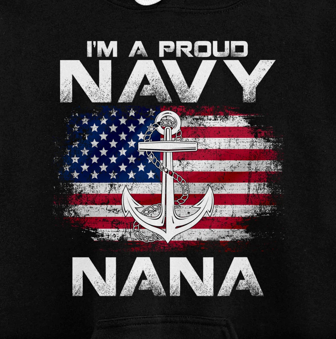 I'm A Proud Navy Nana With American Flag Gift Veteran Pullover Hoodie