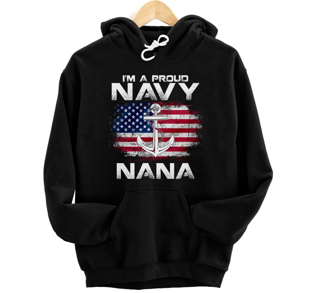 I'm A Proud Navy Nana With American Flag Gift Veteran Pullover Hoodie