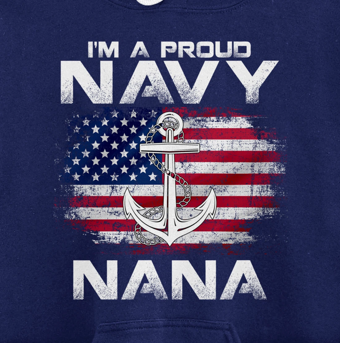 I'm A Proud Navy Nana With American Flag Gift Veteran Pullover Hoodie