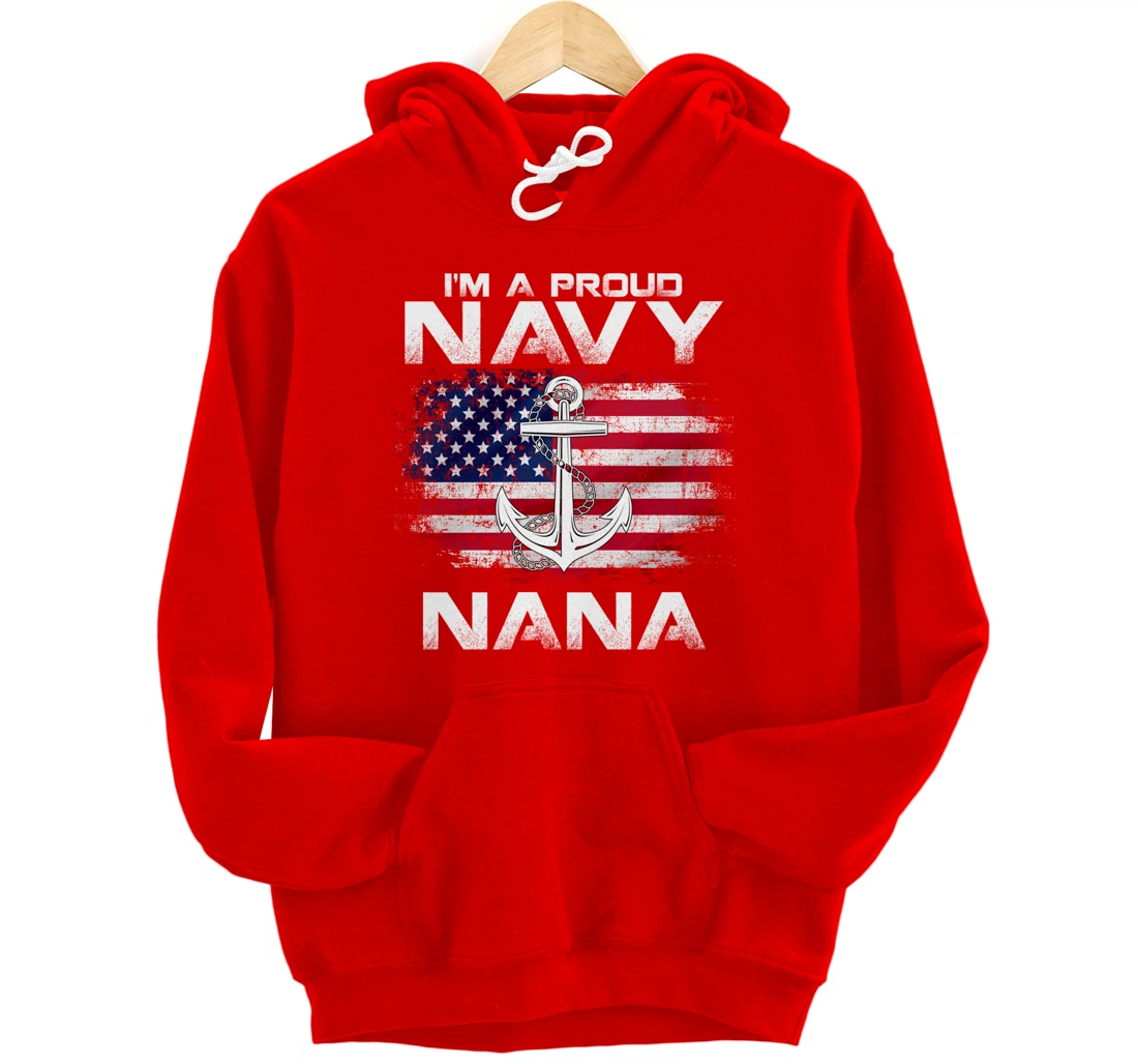 I'm A Proud Navy Nana With American Flag Gift Veteran Pullover Hoodie