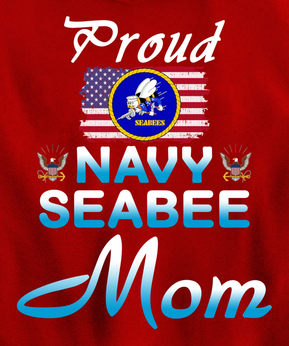 US Navy Seabee Veteran Gift Hoodie-Proud Navy Seabee Mom Pullover Hoodie