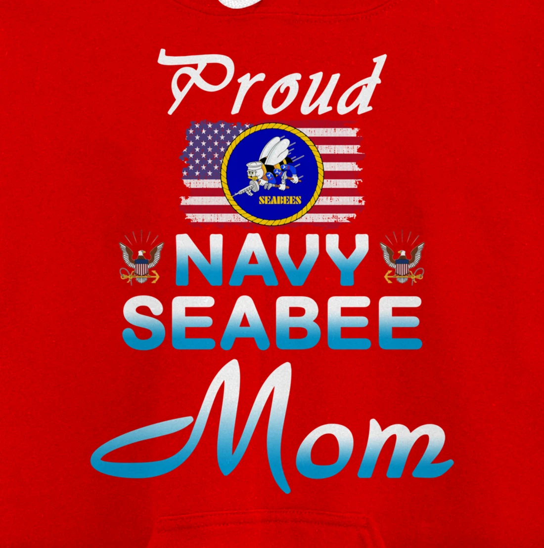 US Navy Seabee Veteran Gift Hoodie-Proud Navy Seabee Mom Pullover Hoodie