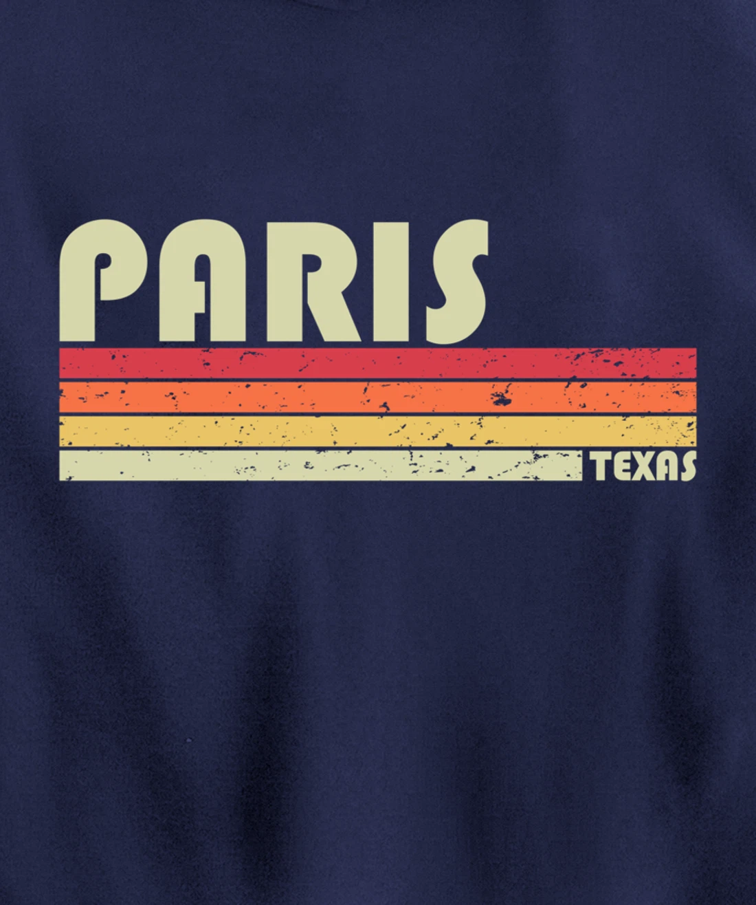PARIS TX TEXAS Funny City Home Roots Gift Retro 70s 80s Pullover Hoodie