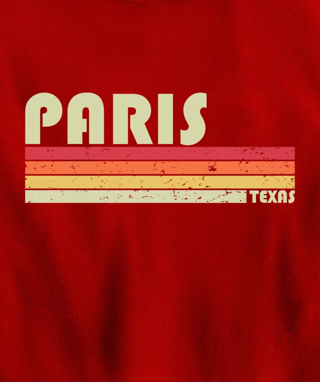 PARIS TX TEXAS Funny City Home Roots Gift Retro 70s 80s Pullover Hoodie