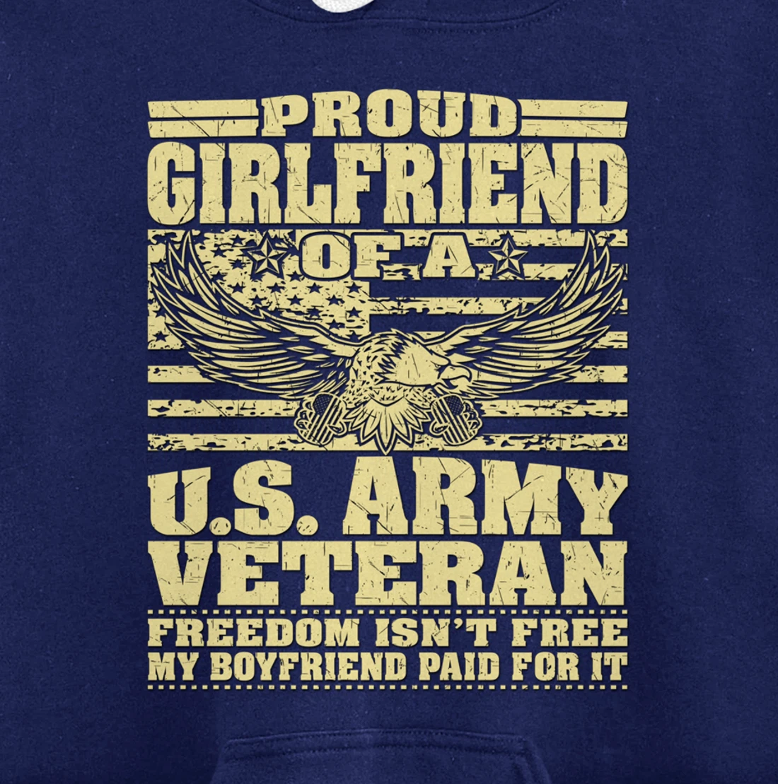 Proud Girlfriend Of An Army Veteran Freedom Isn't Free Gift Pullover Hoodie