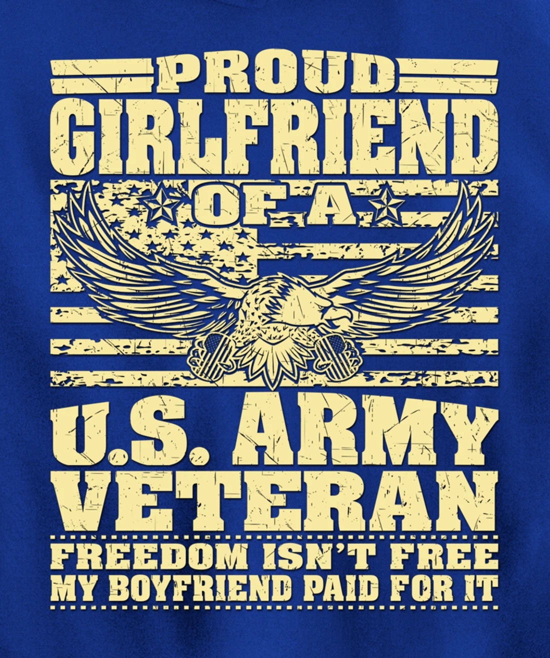Proud Girlfriend Of An Army Veteran Freedom Isn't Free Gift Pullover Hoodie
