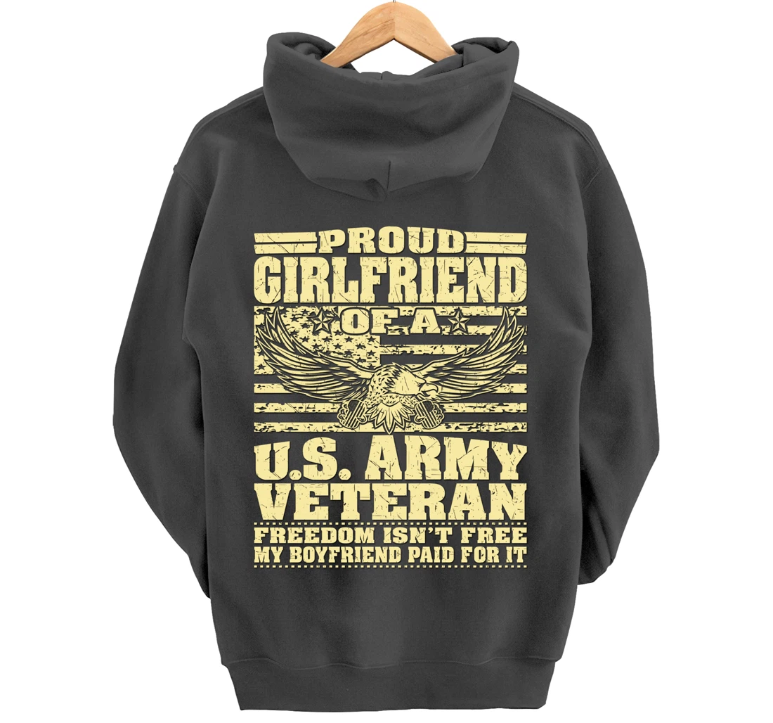 Proud Girlfriend Of An Army Veteran Freedom Isn't Free Gift Pullover Hoodie