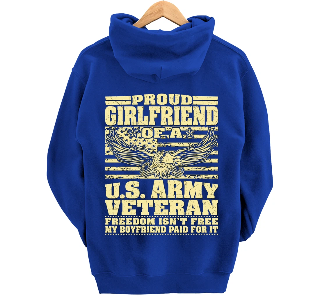 Proud Girlfriend Of An Army Veteran Freedom Isn't Free Gift Pullover Hoodie
