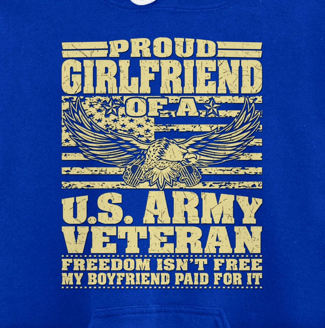 Proud Girlfriend Of An Army Veteran Freedom Isn't Free Gift Pullover Hoodie