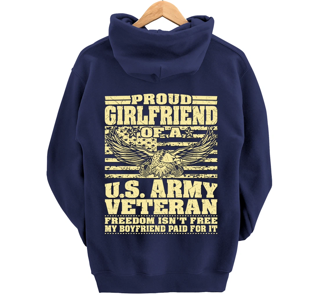 Proud Girlfriend Of An Army Veteran Freedom Isn't Free Gift Pullover Hoodie