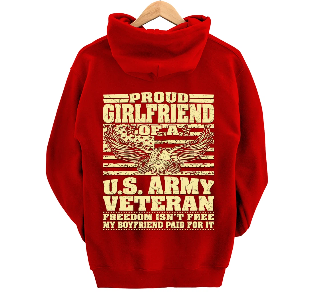 Proud Girlfriend Of An Army Veteran Freedom Isn't Free Gift Pullover Hoodie