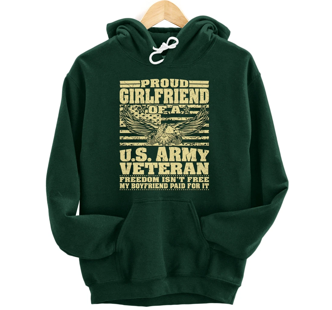 Proud Girlfriend Of An Army Veteran Freedom Isn't Free Gift Pullover Hoodie