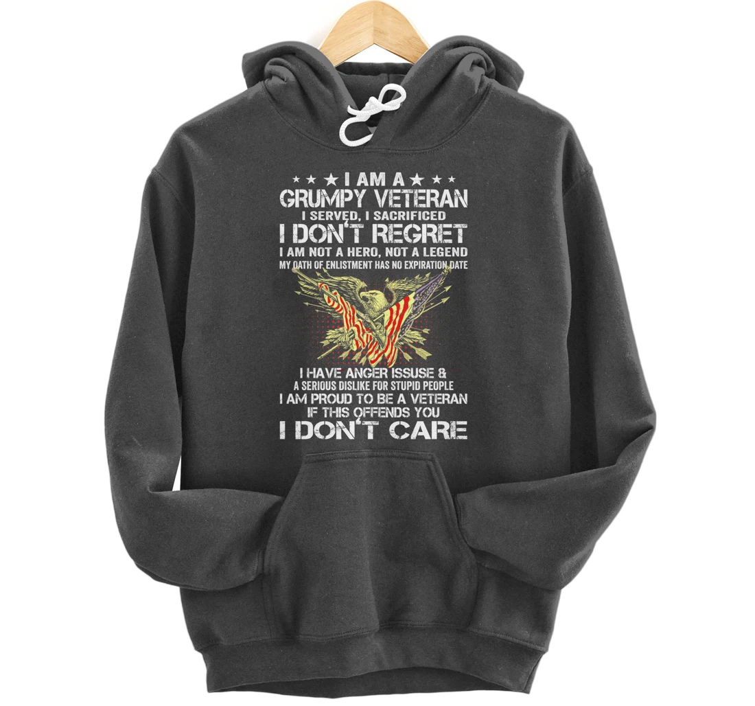 I Am A Grumpy Veteran I Served I Sacrificed Don't Regret Pullover Hoodie