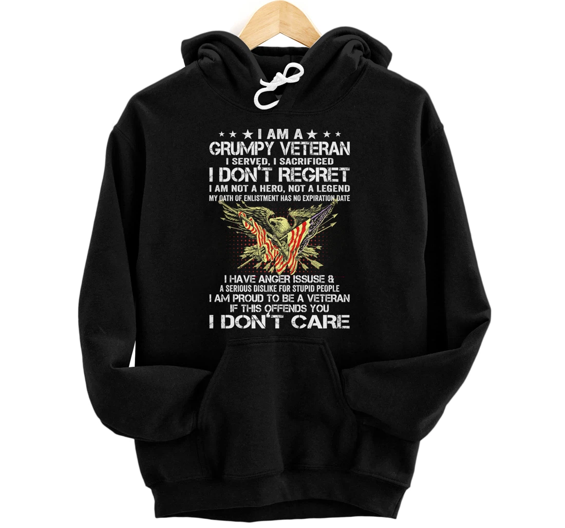 I Am A Grumpy Veteran I Served I Sacrificed Don't Regret Pullover Hoodie
