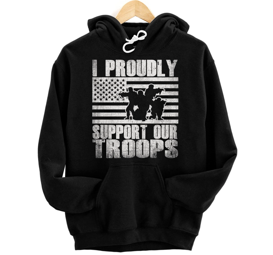I Proudly Support Our Troops USA Flag Military Veteran Gift Pullover Hoodie
