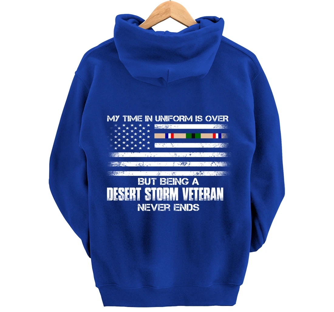 Time In Uniform Over Being Desert Storm Veteran Never Ends Pullover Hoodie