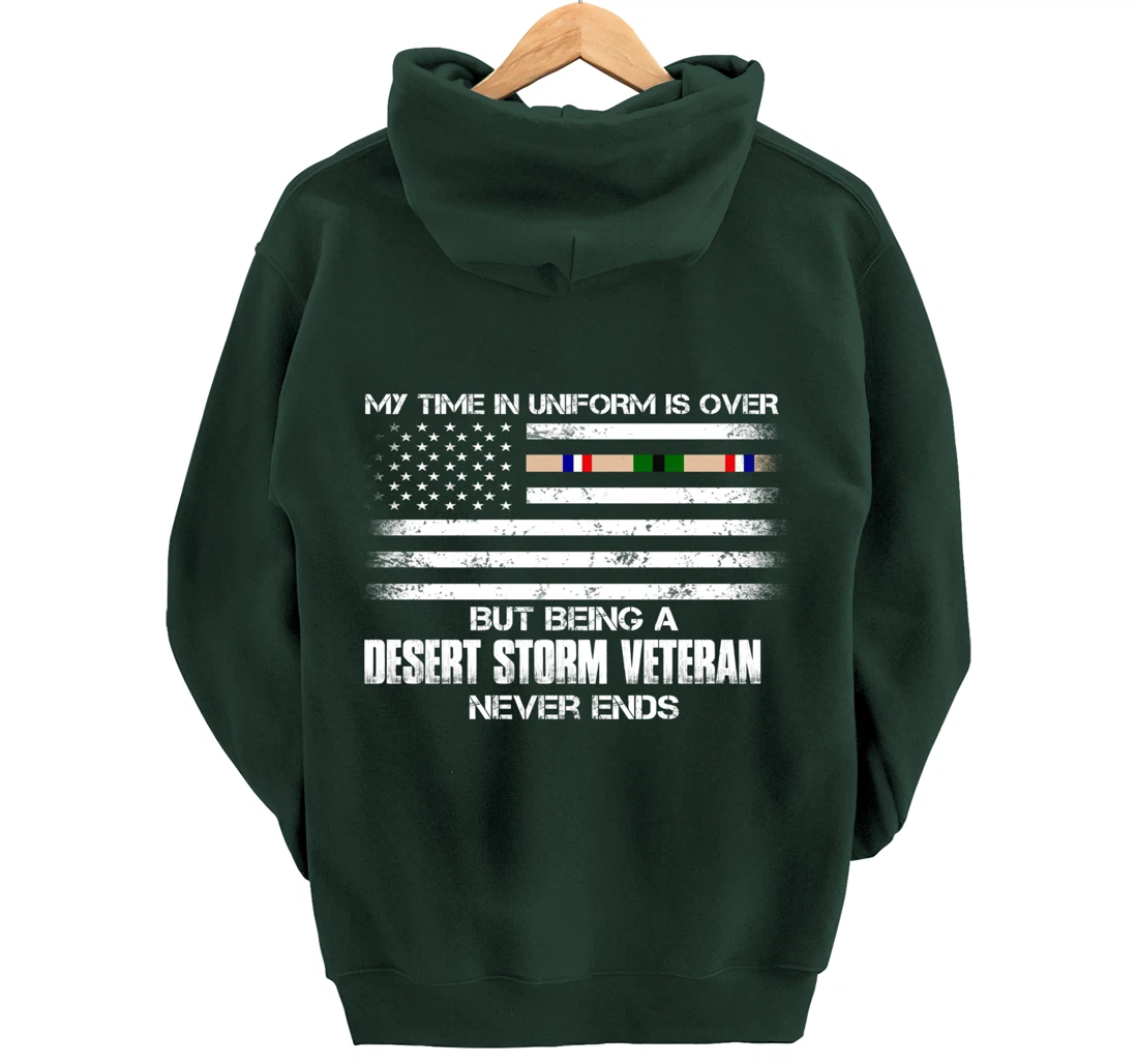Time In Uniform Over Being Desert Storm Veteran Never Ends Pullover Hoodie