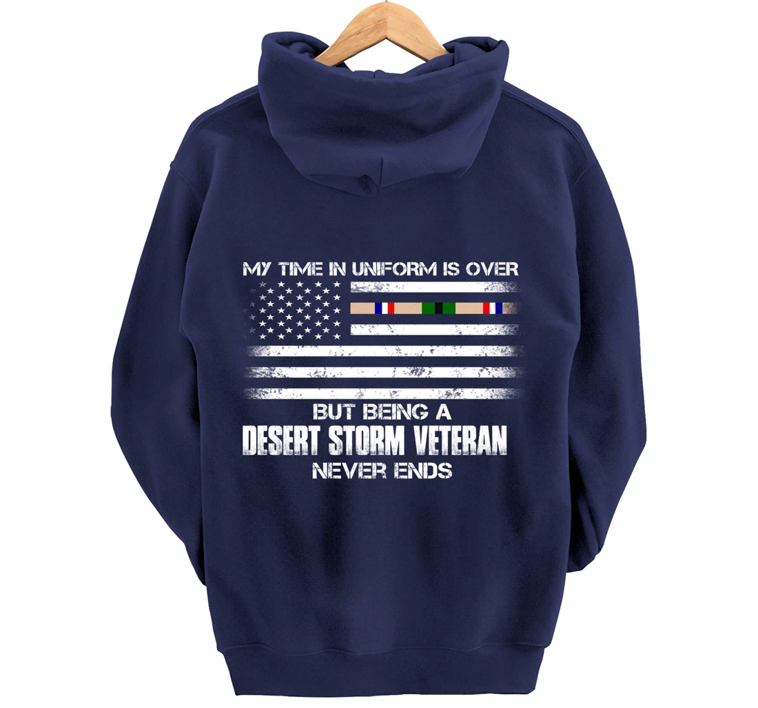Time In Uniform Over Being Desert Storm Veteran Never Ends Pullover Hoodie