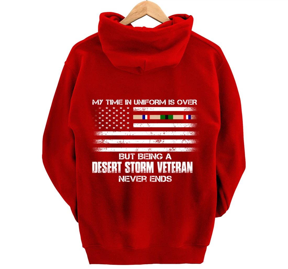 Time In Uniform Over Being Desert Storm Veteran Never Ends Pullover Hoodie