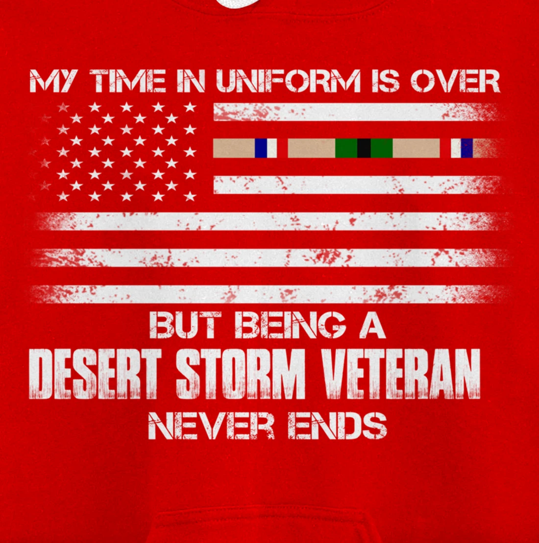 Time In Uniform Over Being Desert Storm Veteran Never Ends Pullover Hoodie