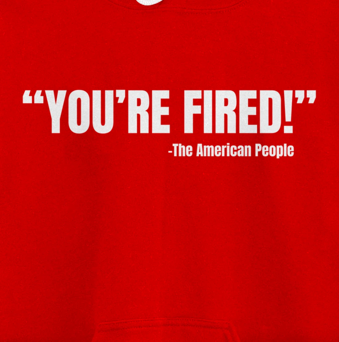 President Trump You're Fired Pullover Hoodie