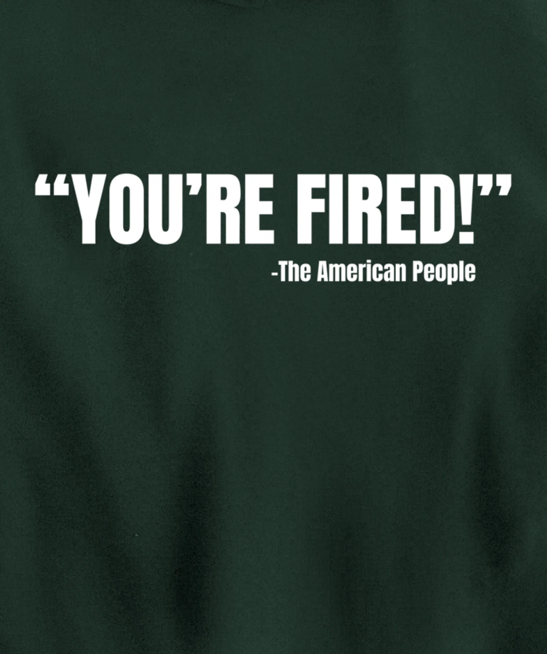 President Trump You're Fired Pullover Hoodie