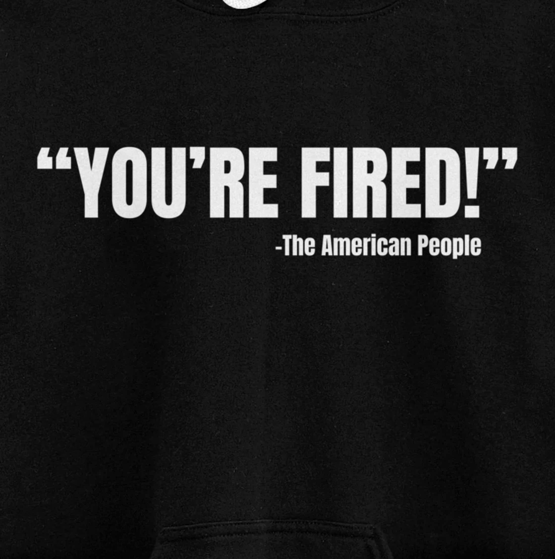President Trump You're Fired Pullover Hoodie