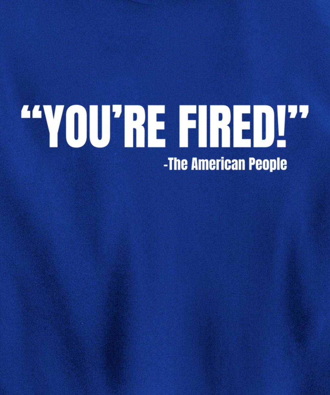 President Trump You're Fired Pullover Hoodie