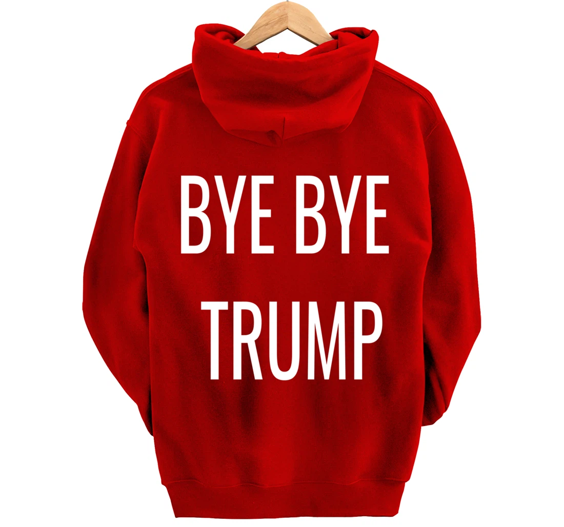 BYE BYE TRUMP Pullover Hoodie
