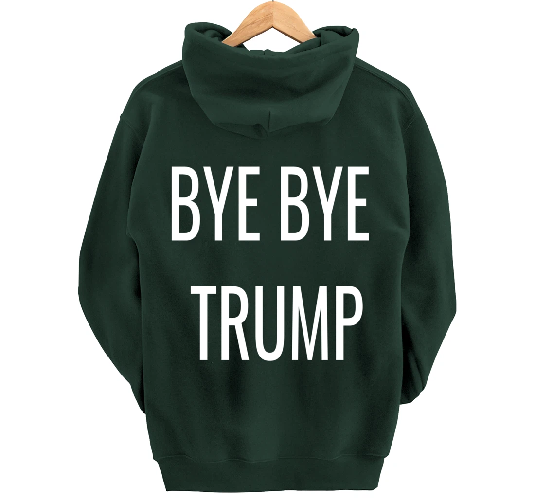 BYE BYE TRUMP Pullover Hoodie
