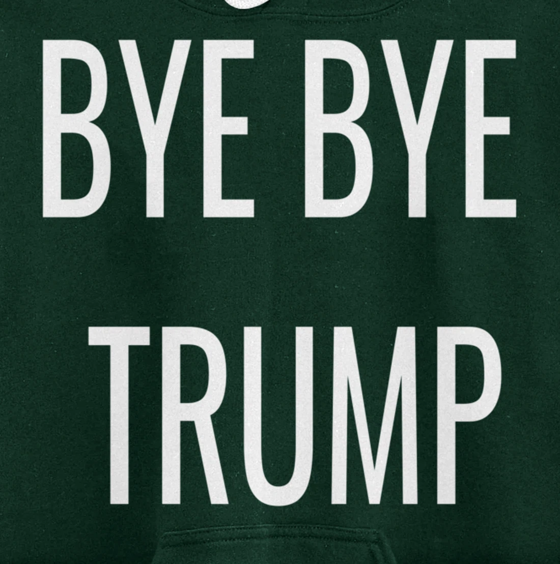 BYE BYE TRUMP Pullover Hoodie