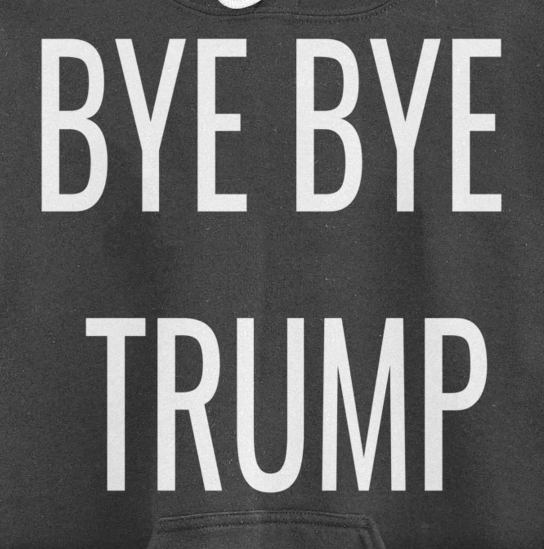 BYE BYE TRUMP Pullover Hoodie