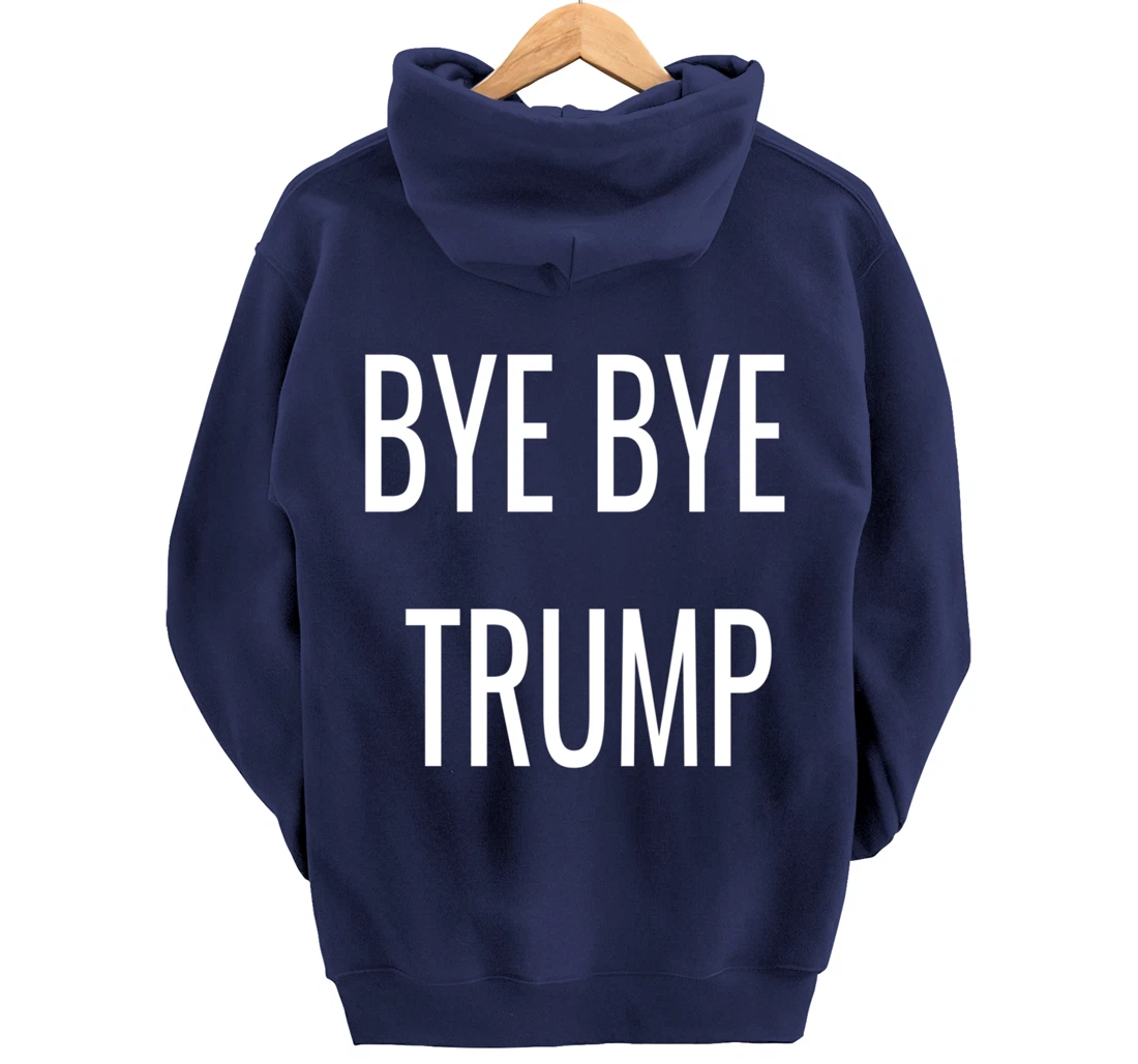 BYE BYE TRUMP Pullover Hoodie