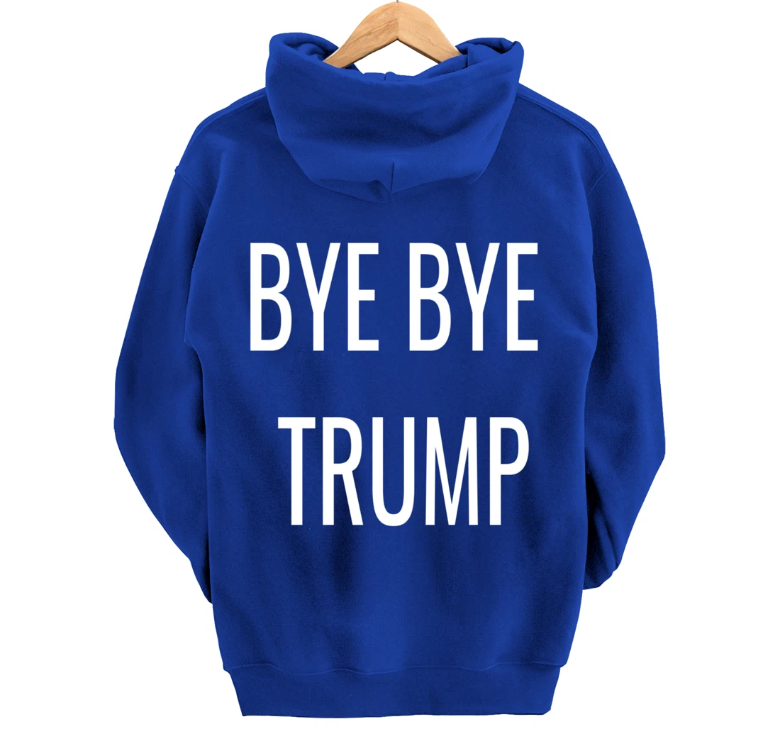 BYE BYE TRUMP Pullover Hoodie