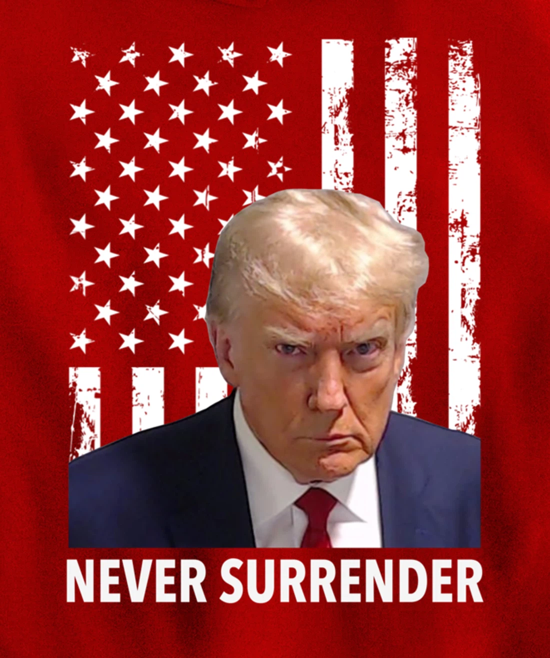 Donald Trump Mug Shot - Never Surrender American Flag Trump Pullover Hoodie