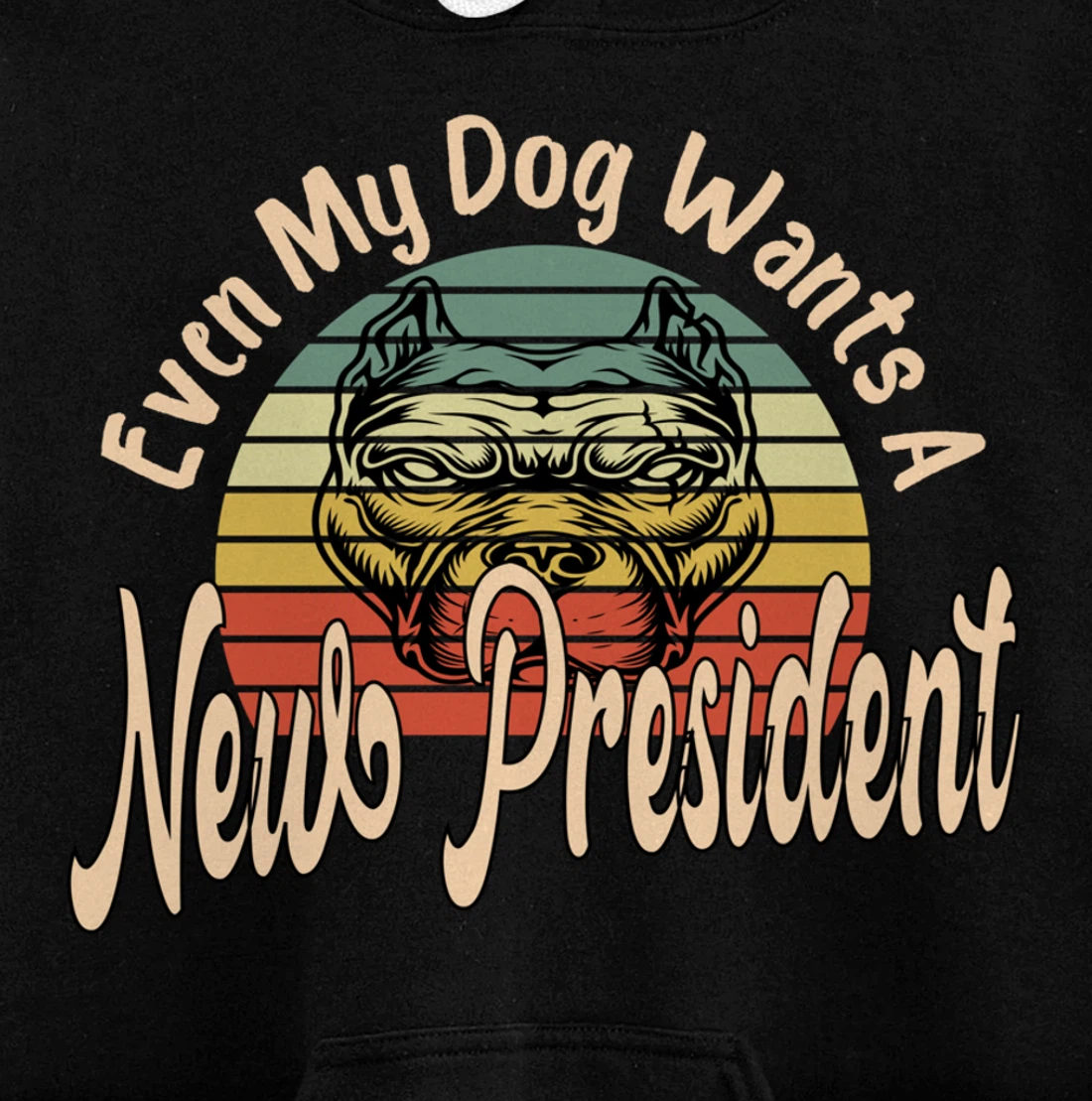 Even My Dog Wants A New President Trump Funny Anti Biden Pullover Hoodie