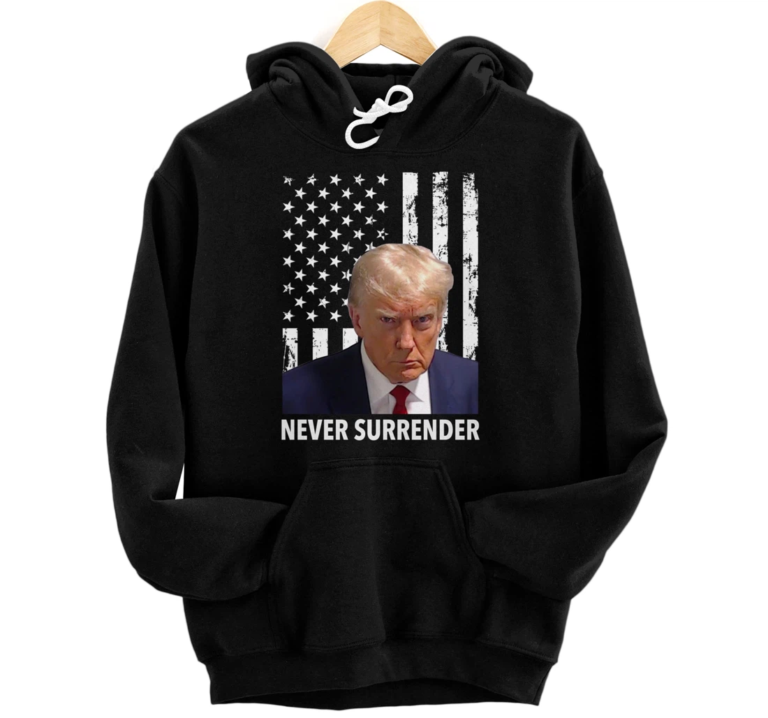 Donald Trump Mug Shot - Never Surrender American Flag Trump Pullover Hoodie