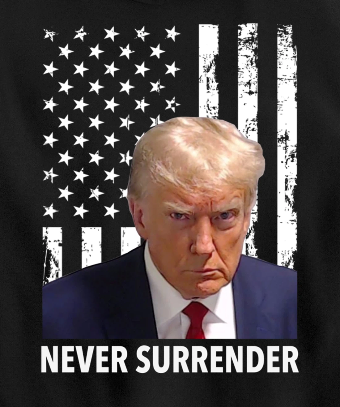 Donald Trump Mug Shot - Never Surrender American Flag Trump Pullover Hoodie